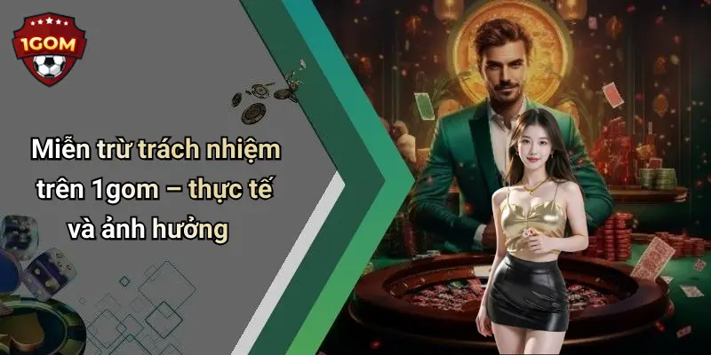 Miễn Trừ Trách Nhiệm: Tìm Hiểu Cơ Chế Và Ý Nghĩa Trên 1Gom 2 Miễn trừ trách nhiệm trên 1gom – thực tế và ảnh hưởng