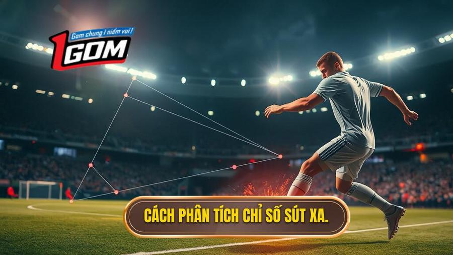 Mẹo chọn kèo dựa trên thống kê sút xa: Bí quyết làm chủ cuộc chơi từ chuyên gia 2 2. Phân tích các chỉ số sút xa để chọn kèo chính xác