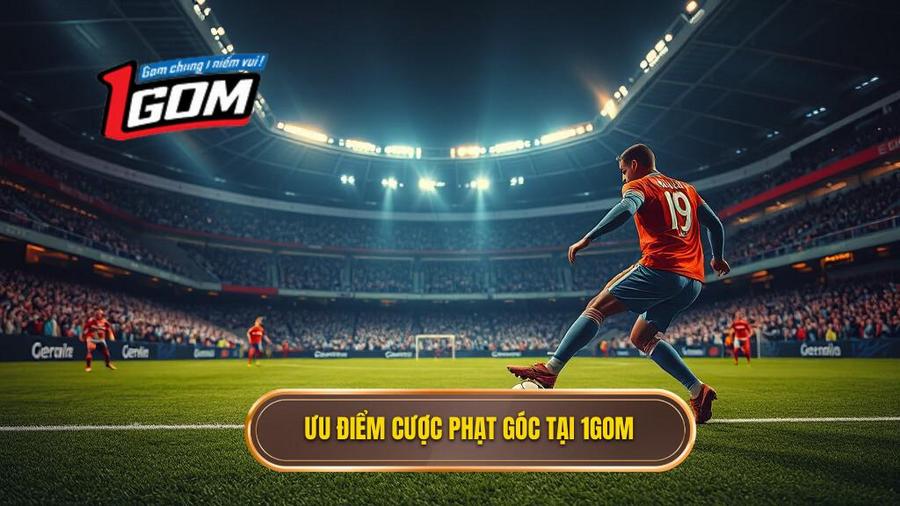 Ưu điểm cược phạt góc tại 1GOM