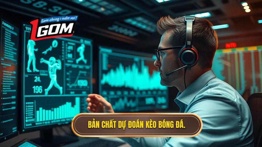 Hiểu đúng về bản chất của dự đoán kèo bóng đá