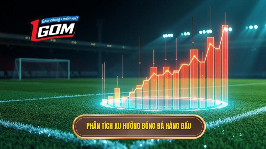 Phân tích xu hướng bóng đá các giải đấu hàng đầu
