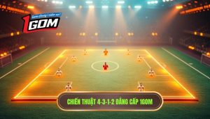 Chiến thuật bóng đá 4-3-1-2: Bí mật vận hành và cách khắc chế