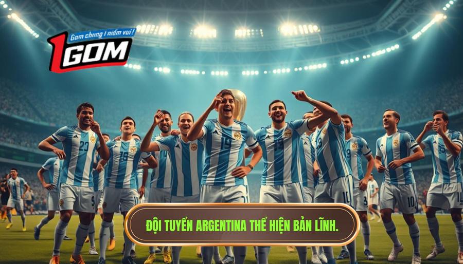 Argentina: Bản Lĩnh Nhà Đương Kim Vô Địch